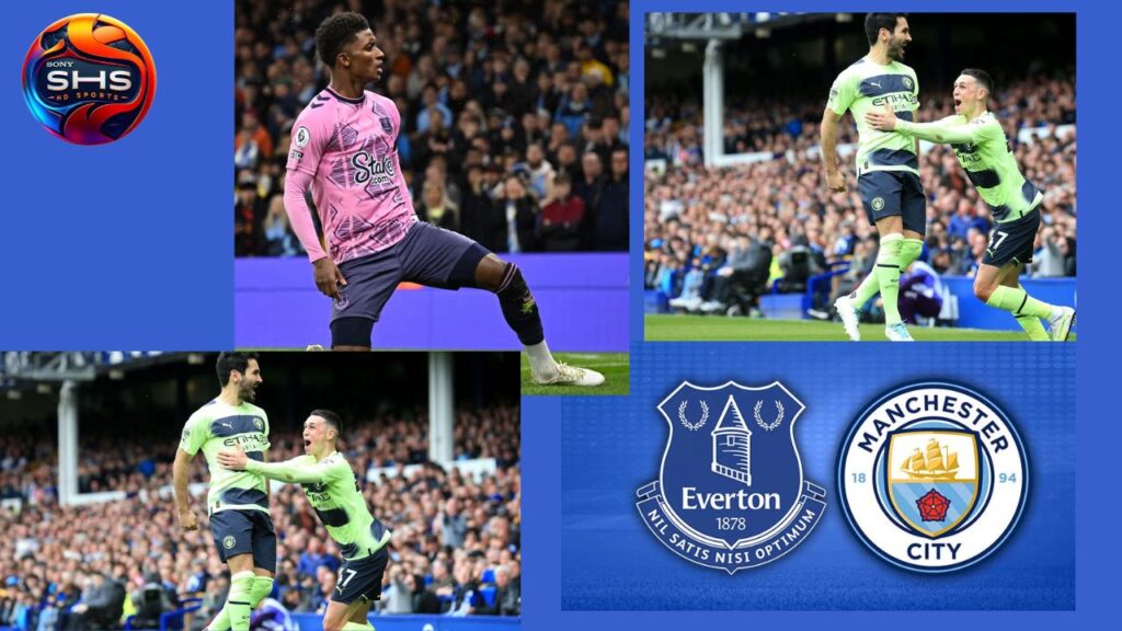 Man City vs. Everton Full-Time Score, Live Updates and Highlights